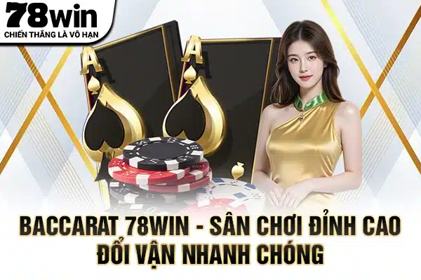 Baccarat 78WIN đến từ nhiều nhà phát hành danh giá
