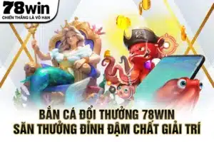 Bắn cá đổi thưởng