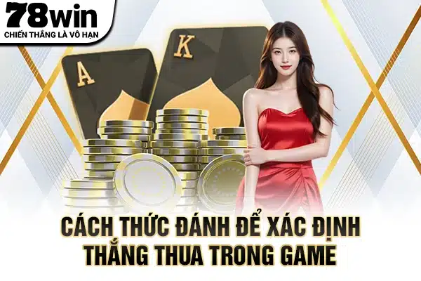 Cách thức đánh để xác định thắng thua trong game