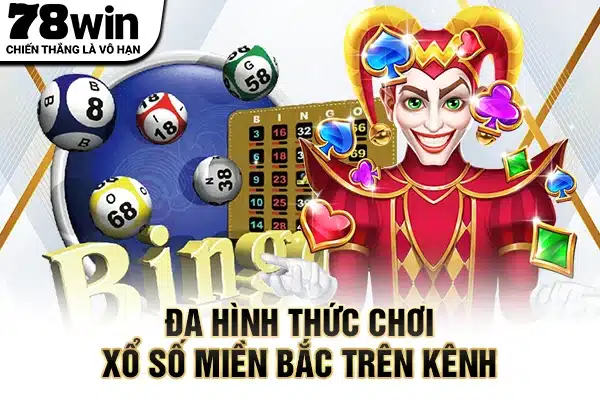 Đa hình thức chơi xổ số miền Bắc trên kênh
