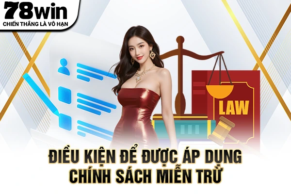Điều kiện để được áp dụng chính sách miễn trừ