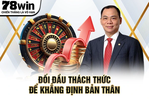 Đối đầu thách thức để khẳng định bản thân