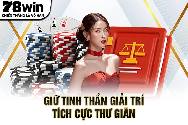 Giữ tinh thần giải trí tích cực thư giãn