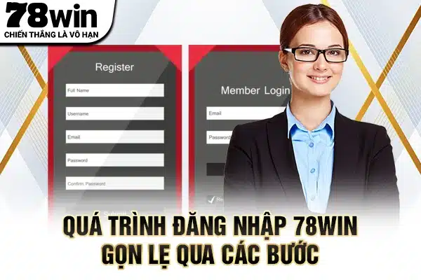 Quá trình đăng nhập 78WIN gọn lẹ qua các bước