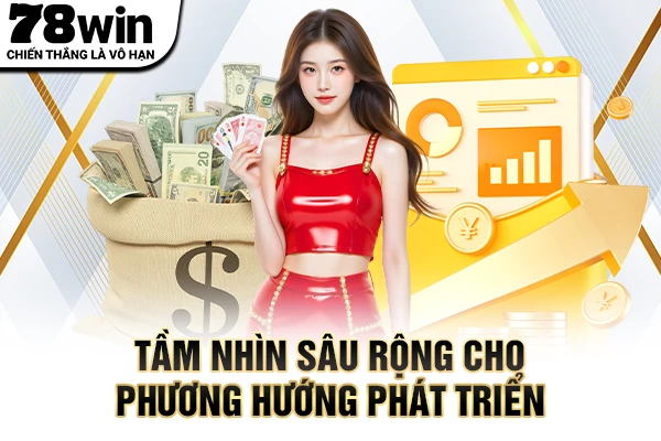 Tầm nhìn sâu rộng cho phương hướng phát triển